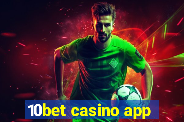 10bet casino app